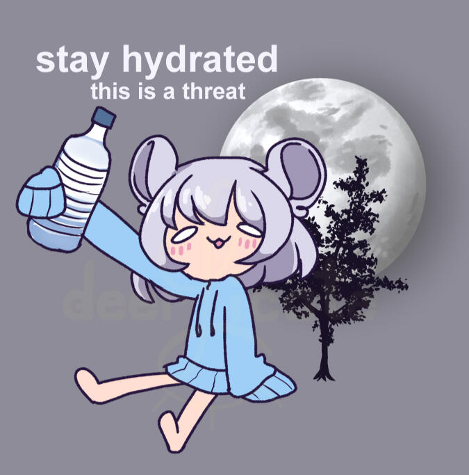 stay hydrated this is a threat