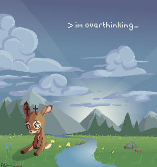 im overthinking...